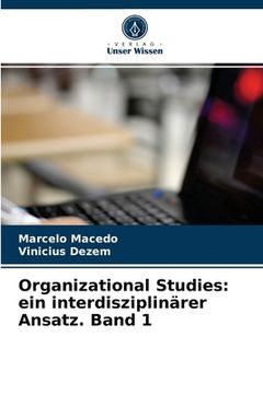 portada Organizational Studies: ein interdisziplinärer Ansatz. Band 1 (en Alemán)