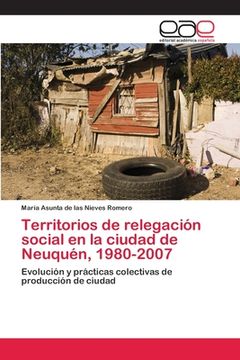 portada Territorios de relegación social en la ciudad de Neuquén, 1980-2007 (in Spanish)