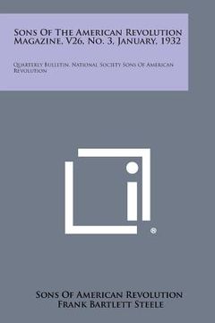 portada Sons of the American Revolution Magazine, V26, No. 3, January, 1932: Quarterly Bulletin, National Society Sons of American Revolution