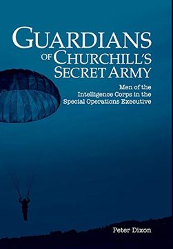 portada Guardians of Churchill's Secret Army: Men of the Intelligence Corps in the Special Operations Executive 