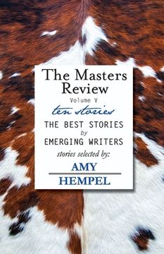 portada The Masters Review Volume V: with stories selected by Amy Hempel (en Inglés)
