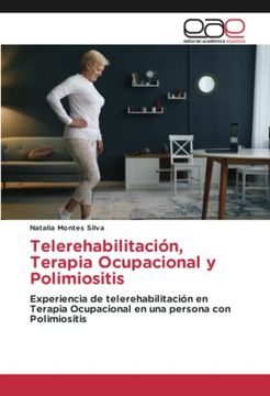 portada Telerehabilitación, Terapia Ocupacional y Polimiositis: Experiencia de Telerehabilitación en Terapia Ocupacional en una Persona con Polimiositis