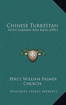 portada chinese turkestan: with caravan and rifle (1901)