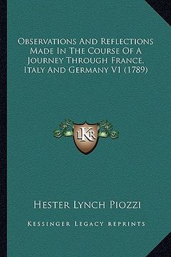 portada observations and reflections made in the course of a journey through france, italy and germany v1 (1789) (en Inglés)