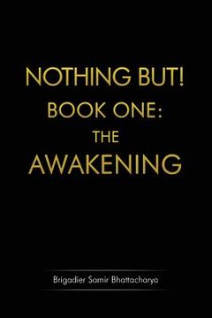 portada Nothing But! Book One: The Awakening (en Inglés)
