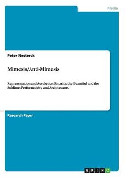 portada Mimesis/Anti-Mimesis: Representation and Aesthetics: Rituality, the Beautiful and the Sublime; Performativity and Architecture. (en Inglés)
