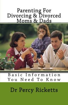 portada Parenting For Divorcing & Divorced Moms & Dads: Basic Informationn You Need To Know (Parenting for divorce) (Volume 3)