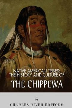 portada Native American Tribes: The History and Culture of the Chippewa (en Inglés)