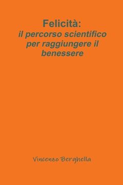 portada Felicità: il percorso scientifico per raggiungere il benessere (en Inglés)