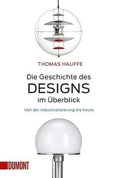 portada Die Geschichte des Designs im Überblick: Von der Industrialisierung bis Heute (Taschenbücher) (in German)
