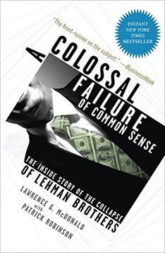 portada A Colossal Failure of Common Sense: The Inside Story of the Collapse of Lehman Brothers (en Inglés)
