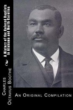 portada A History of African American Baptists in Alabama and North Carolina: An Original Compilation (en Inglés)