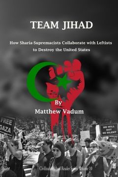 portada Team Jihad: How Sharia-Supremacists Collaborate with Leftists to Destroy The United States (Civilization Jihad Reader Series) (Volume 10)