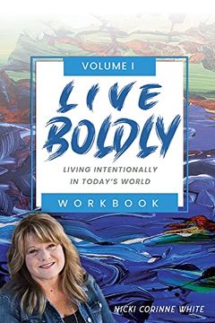 portada Live Boldly Workbook Episodes 1-15: Living Intentionally in Today’S World (en Inglés)