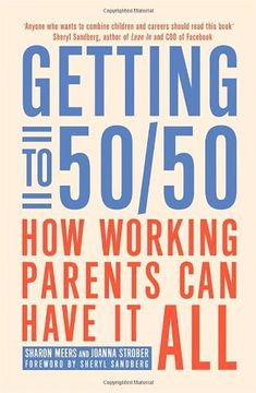 portada Getting to 50/50: How working parents can have it all