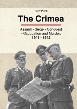 portada The Crimea: Asault - Siege - Conquest - Occupation - Murder, 1941 - 1942