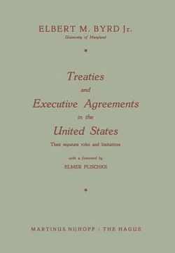 portada Treaties and Executive Agreements in the United States: Their Separate Roles and Limitations (en Inglés)
