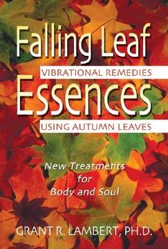 portada falling leaf essences: vibrational remedies using autumn leaves (en Inglés)