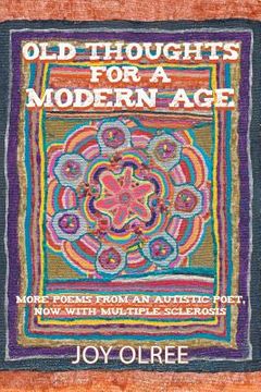 portada Old Thoughts for a Modern Age: More Poems from an Autistic Poet, Now with Multiple Sclerosis (in English)