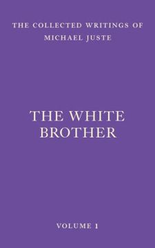 portada The White Brother: An Occult Autobiography: 1 (The Collected Writings of Michael Juste) 