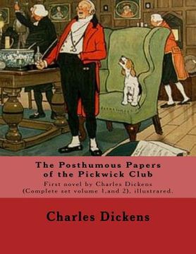 portada The Posthumous Papers of the Pickwick Club. By: Charles Dickens, illustrated By: Cecil (Charles Windsor) Aldin, (28 April 1870 - 6 January 1935), was (en Inglés)
