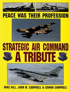 portada Peace Was Their Profession: Strategic Air Command: A Tribute (en Inglés)