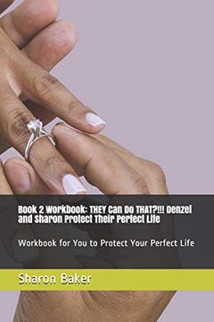 portada Book 2 Workbook They can do That? Denzel and Sharon Protect Their Perfect Life: Workbook for you to Protect Your Perfect Life (en Inglés)