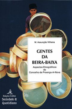 portada GENTES DA BEIRA-BAIXA (2.ª EDIÇÃO) - ASPECTOS ETNOGRÁFICOS DO CONCELHO DE PROENÇ