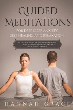 portada Guided Meditations for Deep Sleep, Anxiety, Self Healing and Relaxation: Relaxation Technique for Anxiety, Mindfulness-Based Cognitive Therapy, How to