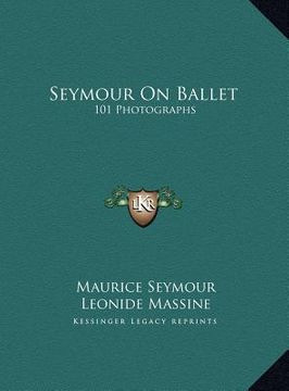 portada seymour on ballet: 101 photographs (en Inglés)