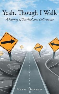 portada Yeah, Though I Walk....: A Journey of Survival and Deliverance (en Inglés)
