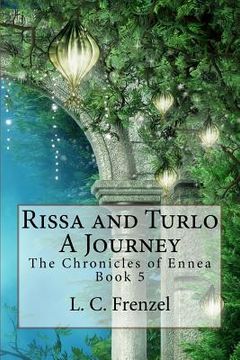 portada Rissa and Turlo, A Journey: The Chronicles of Ennea Book 5 (en Inglés)