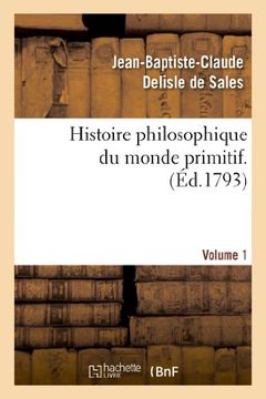 portada Histoire Philosophique Du Monde Primitif. Volume 1 (Philosophie)