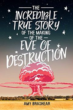 portada The Incredible True Story of the Making of the eve of Destruction (en Inglés)