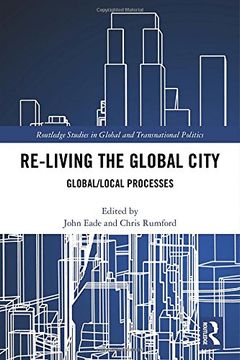 portada Re-Living the Global City: Global/Local Processes (Routledge Studies in Global and Transnational Politics) (en Inglés)