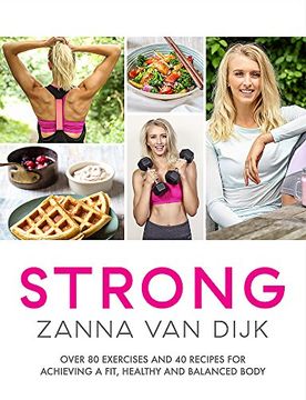 portada STRONG: Over 80 Exercises and 40 Recipes For Achieving A Fit, Healthy and Balanced Body