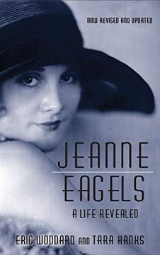 portada Jeanne Eagels: A Life Revealed (Fully Revised and Updated) (Hardback) (en Inglés)