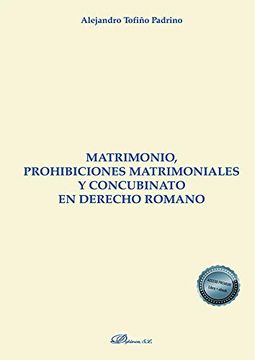 portada Matrimonio, Prohibiciones Matrimoniales y Concubinato en Derecho Romano (in Spanish)