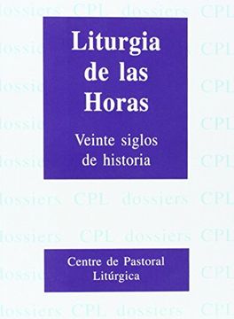 portada LITURGIA DE LAS HORAS: 20 SIGLOS DE HISTORIA