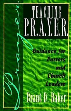 portada Teaching P. R. A. Y. E. R. (Prayer): Guidance for Pastors and Spiritual Leaders (in English)