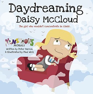 portada Daydreaming Daisy Mccloud: The Girl who Wouldn't Concentrate in Class (Monstrous Morals) (in English)