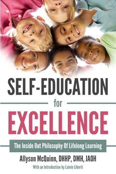 portada Self-Education For Excellence: The Inside Out Philosophy Of Lifelong Learning