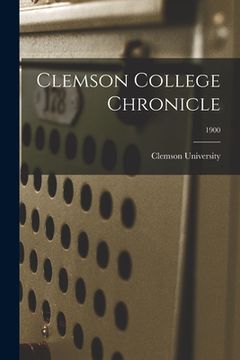 portada Clemson College Chronicle; 1900 (en Inglés)