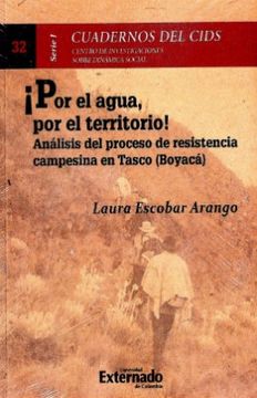 portada Por el Agua, por el Territorio! Análisis del Proceso de Resistencia Campesina en Tasco (Boyacá) (in Spanish)