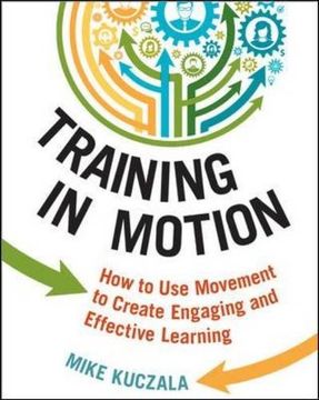portada Training in Motion: How to use Movement to Create Engaging and Effective Learning (en Inglés)