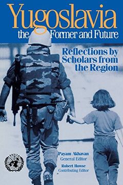 portada Yugoslavia, the Former and Future: Reflections by Scholars From the Region (en Inglés)