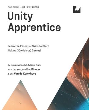 portada Unity Apprentice (First Edition): Learn the Essential Skills to Start Making 3D(elicious) Games (en Inglés)
