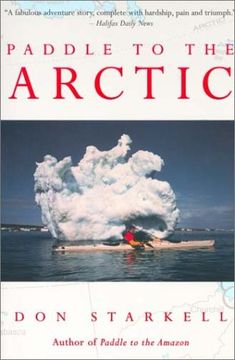 portada Paddle to the Arctic: The Incredible Story of a Kayak Quest Across the Roof of the World (en Inglés)