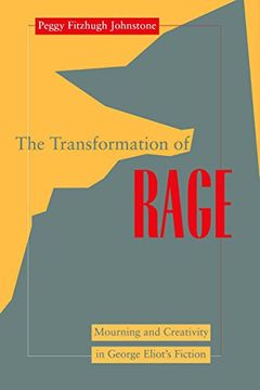 portada Transformation of Rage: Mourning and Creativity in George Eliot's Fiction 