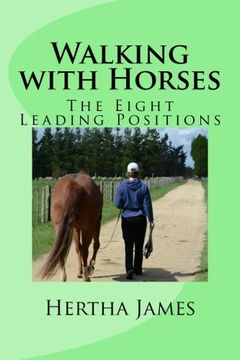 portada Walking With Horses: The Eight Leading Positions (Life Skills for Horses) (en Inglés)
